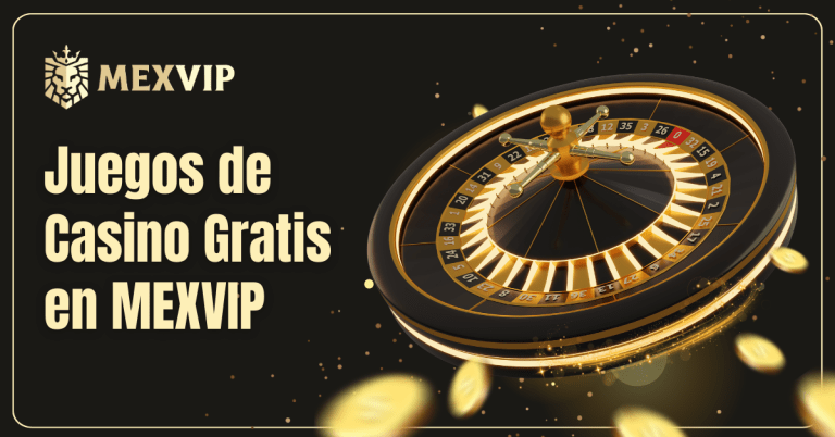 Juegos de Casino Gratis en MEXVIP