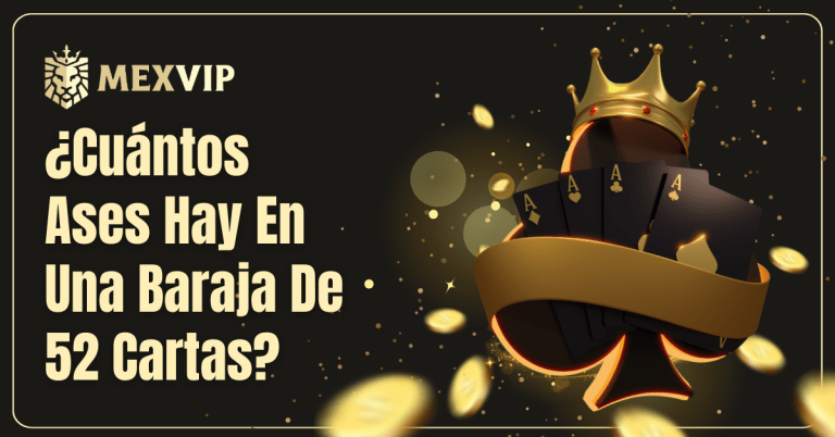 ¿Cuantos Ases Hay En Una Baraja De 52 Cartas mexvip